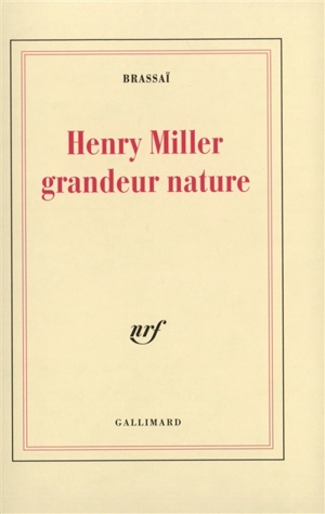 Henry Miller, grandeur nature - Brassaï