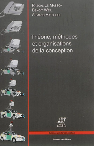 Théorie, méthodes et organisations de la conception - Pascal Le Masson