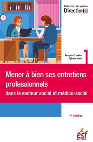 Mener à bien ses entretiens professionnels dans le secteur social et médico-social - François Charleux