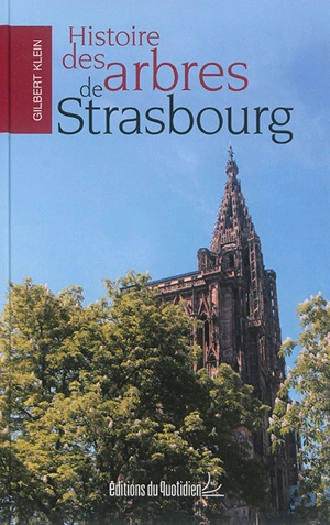 Histoire des arbres de Strasbourg - Gilbert Klein