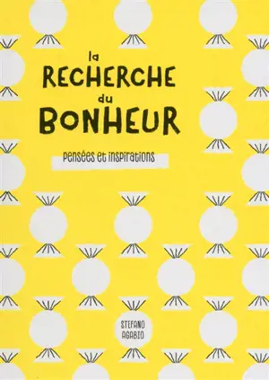 La recherche du bonheur : pensées et inspirations