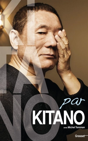 Kitano par Kitano - Takeshi Kitano