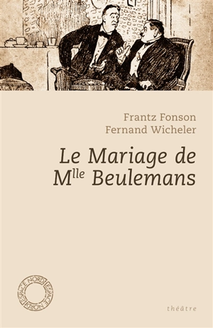 Le mariage de Mlle Beulemans : comédie en trois actes - Frantz Fonson