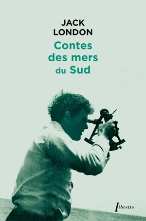 Contes des mers du Sud - Jack London