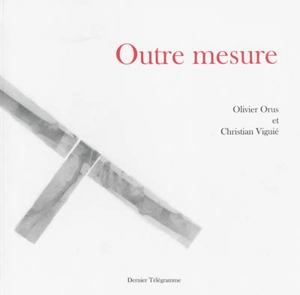 Outre mesure - Olivier Orus