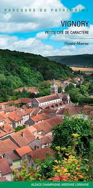 Vignory : petite cité de caractère : Haute-Marne - Grand Est. Service régional de l'Inventaire général du patrimoine culturel