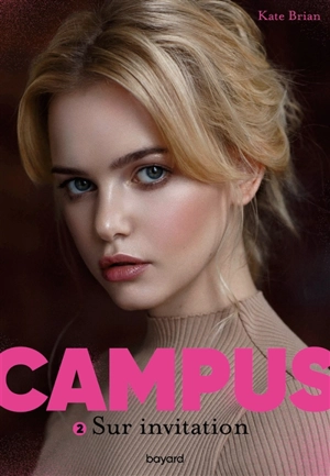 Campus. Vol. 2. Sur invitation - Kate Brian