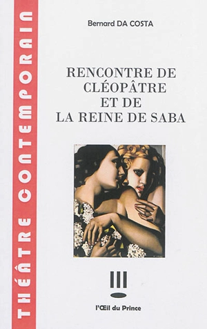 Rencontre de Cléopâtre et de la reine de Saba - Bernard Da Costa