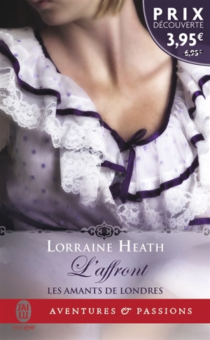 Les amants de Londres. Vol. 1. L'affront - Lorraine Heath