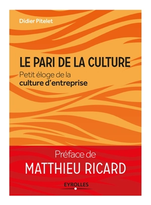 Le pari de la culture : petit éloge de la culture d'entreprise - Didier Pitelet