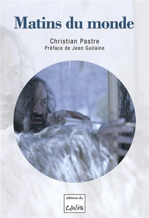 Matins du monde - Christian Pastre