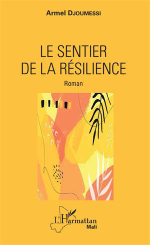 Le sentier de la résilience - Armel Djoumessi