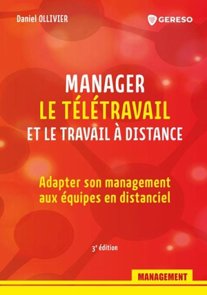 Manager le télétravail et le travail à distance : adapter son management aux équipes en distanciel - Daniel Ollivier