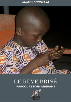 Le rêve brisé : parcours d'un migrant - Ibrahim Sountara