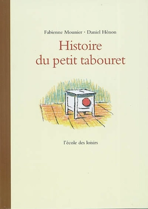 Histoire du petit tabouret - Fabienne Mounier