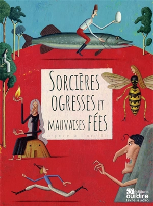 Sorcières, ogresses et mauvaises fées