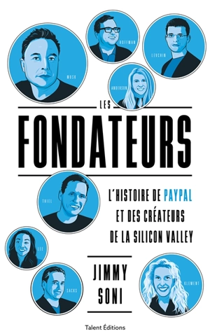 Les fondateurs : l'histoire de PayPal et des créateurs de la Silicon Valley - Jimmy Soni