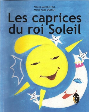 Les caprices du roi Soleil - Malick Mayabé Fall