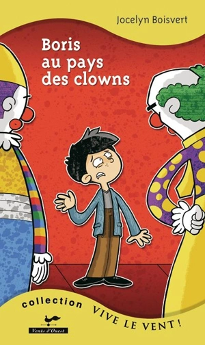 Boris au pays des clowns - Jocelyn Boisvert