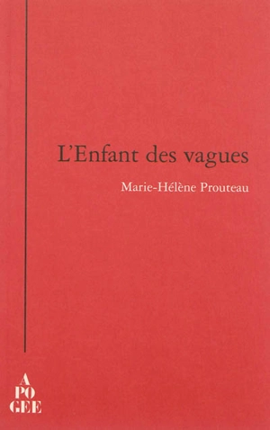 L'enfant des vagues - Marie-Hélène Prouteau