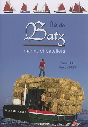 Ile de Batz : marins et bateliers - Yann Riou