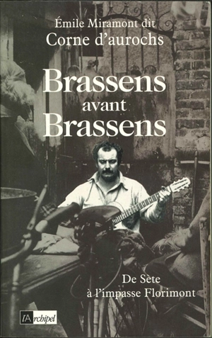 Brassens avant Brassens - Emile Miramont