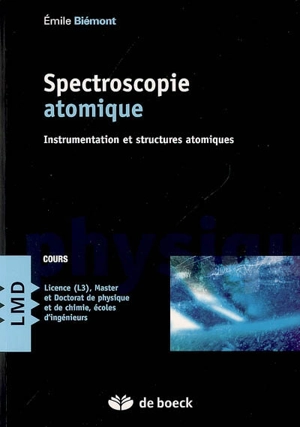 Spectroscopie atomique : instrumentation et structures atomiques - Emile Biémont