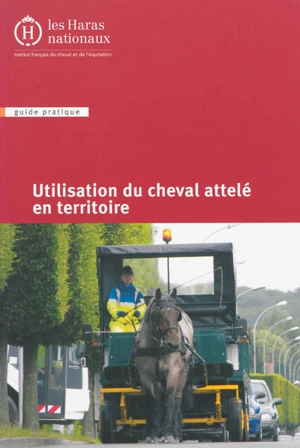 Utilisation du cheval attelé en territoire - Institut français du cheval et de l'équitation