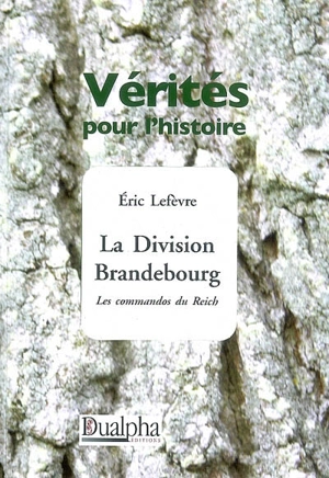 Division Brandebourg : les commandos du Reich - Eric Lefèvre
