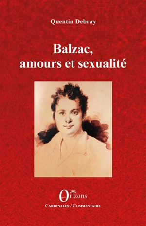 Balzac, amours et sexualité - Quentin Debray