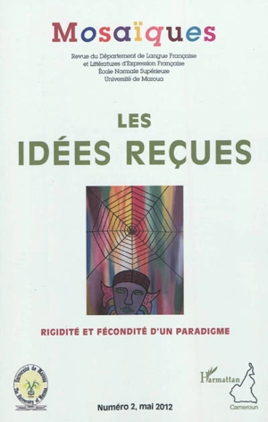 Mosaïques, n° 2. Les idées reçues : rigidité et fécondité d'un paradigme