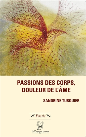 Passions des corps, douleur de l'âme - Sandrine Turquier