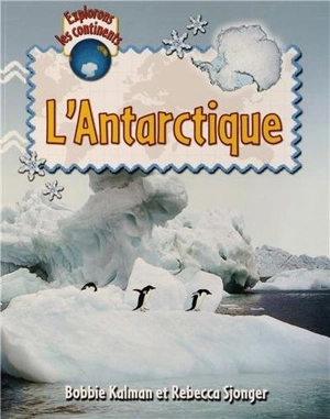 L'Antarctique - Bobbie Kalman