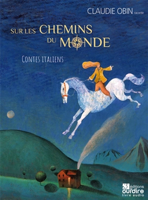 Sur les chemins du monde : contes italiens - Claudie Obin