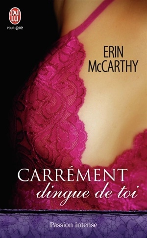 Carrément dingue de toi - Erin McCarthy