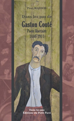 Gaston Couté : un poète pour aujourd'hui - Paul Masson