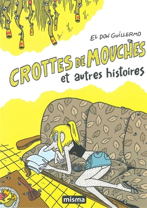 Crottes de mouches : et autres histoires - El don Guillermo