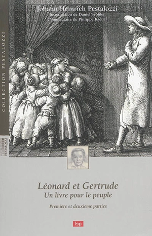 Léonard et Gertrude : un livre pour le peuple. Première et deuxième parties - Johann Heinrich Pestalozzi