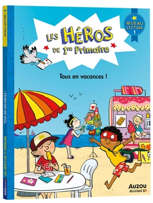 Les héros de 1re primaire. Tous en vacances ! : niveau lecture 1 - Marie-Désirée Martins