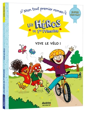 Les héros de 1re primaire. Vive le vélo ! : super débutant - Marie-Désirée Martins