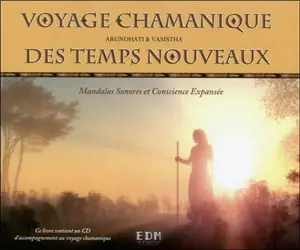 Voyage chamanique des temps nouveaux : mandalas sonores et conscience expansée - Arundhati