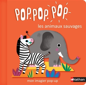 Pop.pop.pop : les animaux sauvages - Géraldine Cosneau