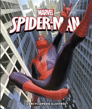 Spider-Man : l'encyclopédie illustrée - Marvel comics