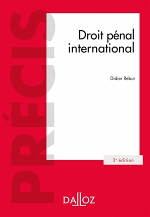 Droit pénal international - Didier Rebut