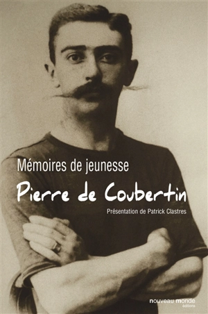 Mémoires de jeunesse : tapuscrit inédit, propriété de M. Geoffroy de Navacelle de Coubertin, vers 1933-1934 - Pierre de Coubertin
