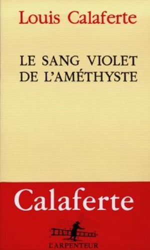 Le sang violet de l'améthyste - Louis Calaferte