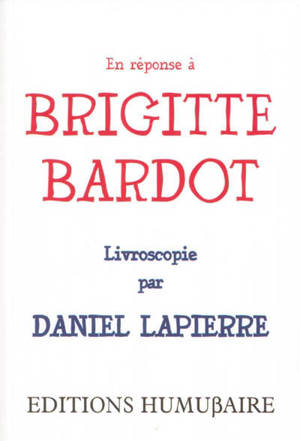 En réponse à Brigitte Bardot : Livroscopie - Daniel Lapierre