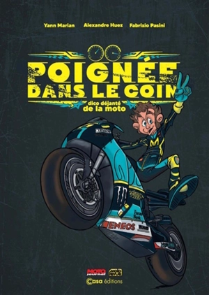 Poignée dans le coin : dico déjanté de la moto - Yann Marian