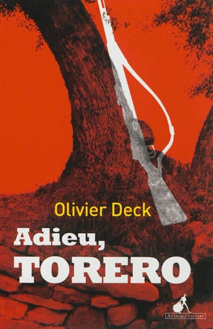 Adieu, torero - Olivier Deck