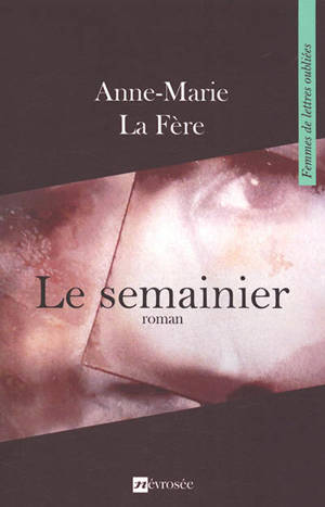 Le semainier - Anne-Marie La Fère